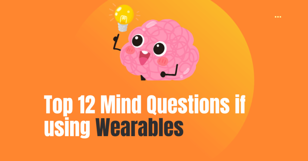 Top-12-Mind-Questions-if-you-use-Wearables