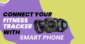 connect your fitness tracker with smart phone